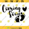 Coming soon svg cut files pregnancy coming soon baby feet cricut and silhouette pregnancy coming soon svg cut files SVG Files For Cricut