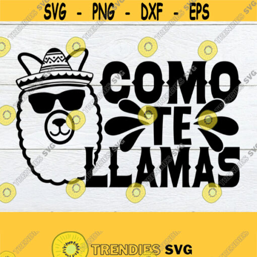 Como Te Llamas Cinco De mayo SVG Cute Cinco De Mayo svg Cinco De Mayo Decor svg Llama svg Womens Cinco De Mayo shirt svg Cut Filesvg Design 1100