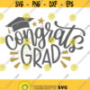 Congrats Grad SVG Graduation SVG High School Grad Svg Proud Grad Svg Graduation Shirt Svg Congratulations Grad Svg Graduation Cap Svg Design 242