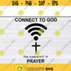 Connect To God The Password Is Prayer svg files for cricutDesign 304 .jpg