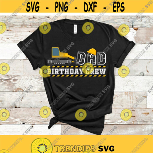 Construction Excavator svg Dad Birthday Crew SVG Construction Birthday SVG Instant Download Design 227