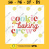 Cookie Baking Crew Retro SVG cut file Christmas cookie baking svg holiday baking shirt svg sublimation PNG Commercial Use Digital File