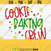 Cookie Baking Crew Svg Christmas Baking Svg Christmas Svg for Shirts Family Christmas Shirts Svg Christmas Png Design 583