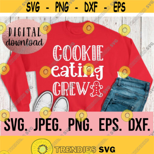 Cookie Eating Crew SVG Christmas Cut File Cricut Silhouette Merry Christmas PNG Holiday Baking SVG Christmas Cookie Crew Clipart Design 816