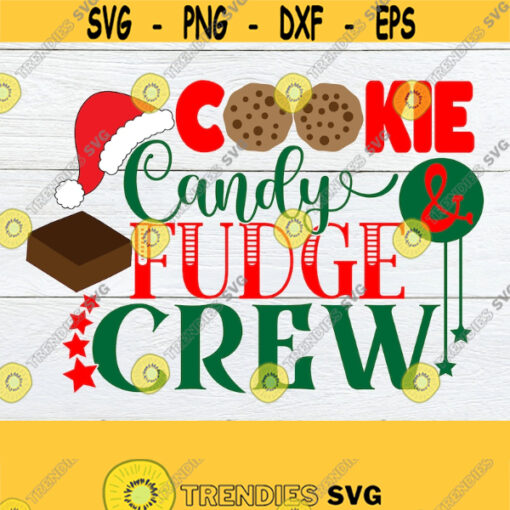 Cookie candy and fudge crew. Holiday baking svg. Holiday baking iron on. Cute Christmas shirt svg. Cute Christmas iron on. Fudge svg. Design 330