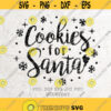 Cookies for Santa svgChristmas Shirt Digital cut file winter svg Merry Christmas svg x mas svg DXF Silhouette Vinyl Cricut Tshirt Design 428
