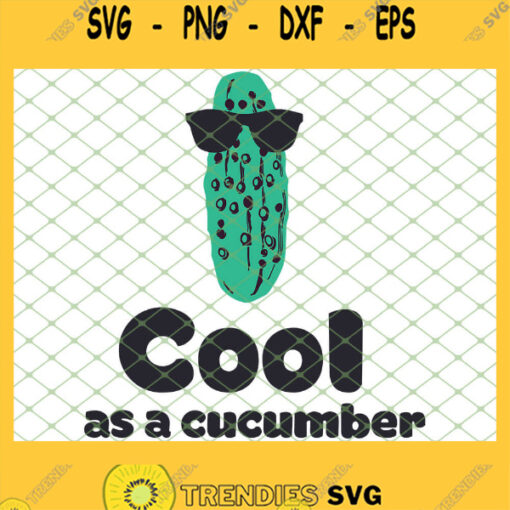 Cool As A Cucumber 1