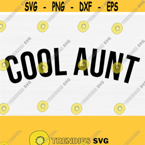 Cool Aunt Aunt Design Auntie Print Auntie Design Cool Auntie Sublimation Digital Download Instant Download Digital File PNG SVG Design 258