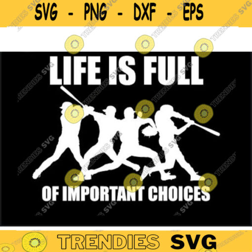 Cool Baseball SVG Life is Full of Important Choices baseball svg baseball mom svg softball svg baseball clipart sports svg for lovers Design 48 copy