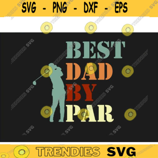 Cool Golf SVG Best Dad by Par golf svg golfing svg golfer svg golf clipart golf vector golf ball svg golf cut file Design 467 copy