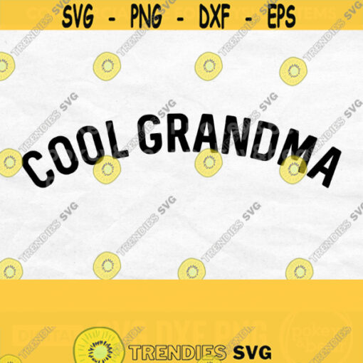Cool Grandma Svg Grandma Shirt Svg Grandma Png Design 591