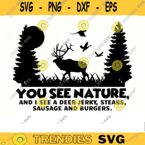 Cool Hunting SVG You See Nature deer hunting svg hunting clipart hunting svg duck hunting svg for lovers Design 424 copy