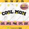 Cool Mom SVG Digital Download Cricut Cut File Mom Funny SVG Mom Life Shirt MomLife Funny Quote SVG Silhouette Mom shirt Design 348