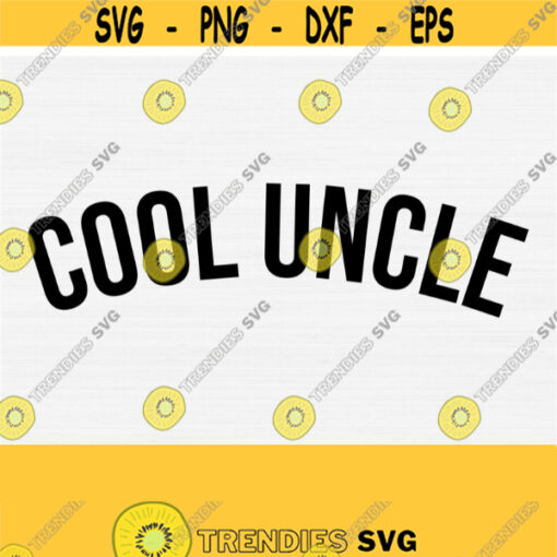 Cool Uncle Svg Simple Basic Family Tshirt Design. Svg Png eps Dxf Pdf Digital Cutting Machine Cool Svg Files For Cricut Quote Svg Design 798