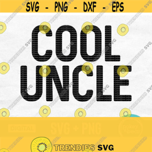 Cool Uncle Svg Uncle Shirt Svg Best Uncle Ever Svg Uncle Svg File Uncle Cut File Favorite Uncle Svg Uncle Mug Svg Awesome Uncle Svg Design 248