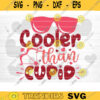 Cooler Than Cupid SVG Cut File Valentines Day SVG Valentines Couple Svg Love Couple Svg Valentines Day Shirt Silhouette Cricut Design 1184 copy