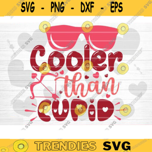 Cooler Than Cupid SVG Cut File Valentines Day SVG Valentines Couple Svg Love Couple Svg Valentines Day Shirt Silhouette Cricut Design 1184 copy