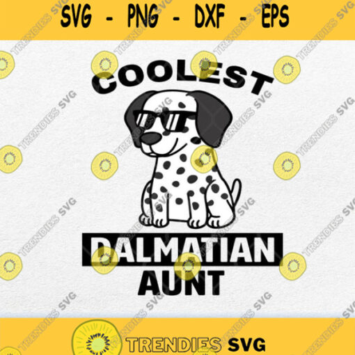 Coolest Dalmatian Aunt Funny Dog Svg