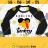 Coolest Turkey In Town Svg Turkey Face Svg Thanksgiving Shirt Svg Design For Baby Boy Girl Adult Dad Father Cricut Silhouette File Design 206