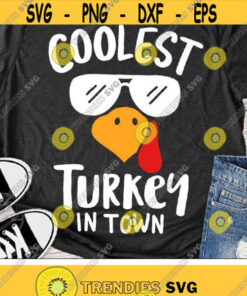 Coolest Turkey in Town Svg, Boys Thanksgiving Svg, Boy Turkey Face Svg Dxf Eps Png, Funny Kids Cut File, Newborn Baby Svg, Silhouette Cricut Design -353