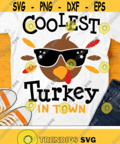 Coolest Turkey in Town Svg, Boys Thanksgiving Svg Dxf Eps Png, Boy Turkey Cut Files, Funny Kids Svg, Newborn Baby Clipart, Silhouette Cricut Design -359
