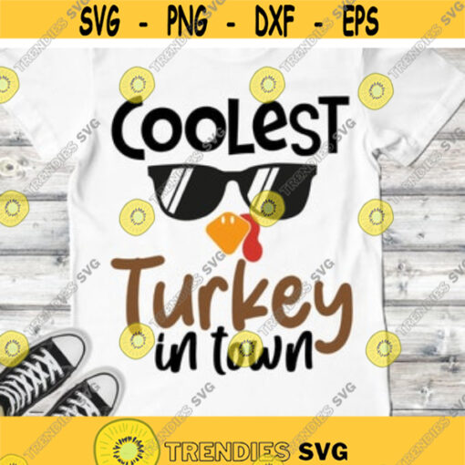 Coolest Turkey in Town Svg Boys Thanksgiving Svg Turkey Face Svg Funny Thanksgiving cut files