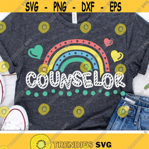 Counselor Svg Rainbow Svg Back To School Cut File School Quote Svg Dxf Eps Png 1st Day of School Clipart Teacher Svg Silhouette Cricut Design 958 .jpg