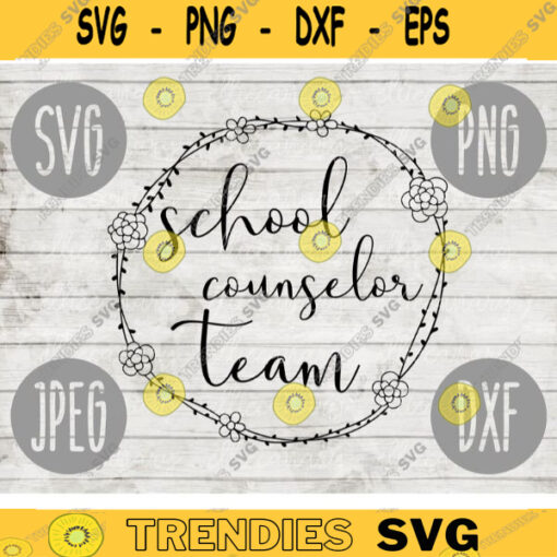 Counselor Team svg png jpeg dxf cutting file Commercial Use SVG Vinyl Cut File Back to School Teacher Appreciation Faculty 574
