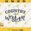 Country And Western Svg Rodeo Girl Svg Country Song Svg Classy Country Music Svg Instant Cricut Svg Southern Sassy Country Girl Design 205