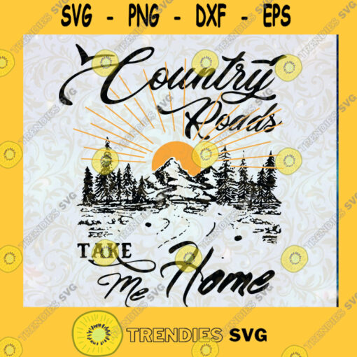 Country Roads Take Me Home svg png dxf Cut Files Farm cut files Farmhouse svg Cricut Silhouette Wood sign files Country svg for shirts