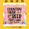Country music and Beer thats why Im here svgCowboy boots svgCountry girl svgCountry shirt svgFarm life svgCountry roads svg