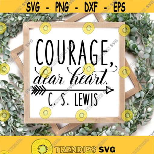 Courage Dear Heart Svg Courage Dear Heart Print Design Courage Dear Heart Shirt Svg Svg Quotes and Sayings CSLewis Svg Book Quotes Design 245