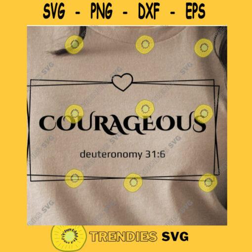 Courageous SVG Christian SVG Bible Verse SVG Scripture svg Jesus svg Deuteronomy svg