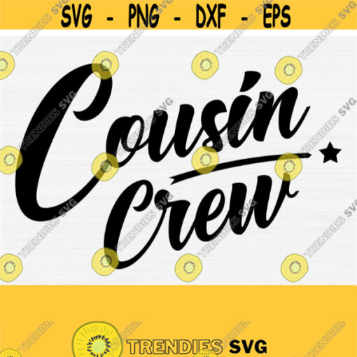 Cousin Crew SVG Cousin Squad SVG Cousin Svg Cut File Cousins Shirt Svg Cousins Onesie Svg New To The Crew SvgDigital Cut File Download Design 409