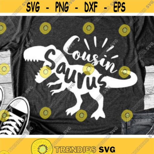 Cousin Saurus Svg T Rex Dinosaur Svg Birthday Svg Dxf Eps Png Dino Clipart T Rex Shirt Design Cousins Cut Files Silhouette Cricut Design 83 .jpg