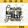 Cousins Make The Best Friends Svg File Vector Printable Clipart Friendship Quote Svg Friendship Saying Svg Funny Friendship Svg Design 516 copy