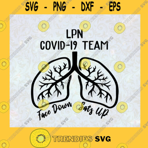 Covid 19 Team Face Down Sats up SAT Covid 19 Lung Vector 2020 Pandemic CNA team Doctor Nurse SVG Digital Files Cut Files For Cricut Instant Download Vector Download Print Files