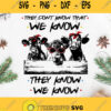 Cow They Dont Know That We Know They Know We Know Svg Cow Farm Svg Farm Life Svg Heifer Svg