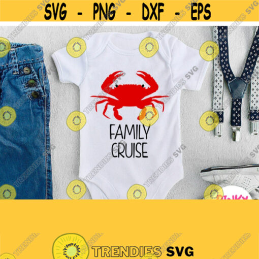 Crab Svg Family Cruise Svg Design for Baby Adult Boy Girl Mom Dad Silhouette Dxf Cricut File Family Vacation Shirts Svg Holiday Design 402