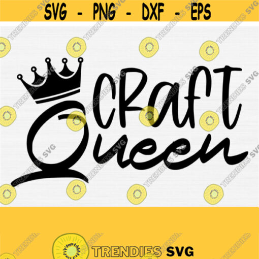 Craft Queen Svg Files for Cricut Cut File Craft Girl Svg Crafty Svg Craft Room Decoration Svg Silhouette Cameo and Cutting Machine Svg Design 547