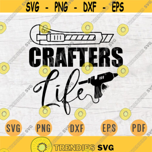 Crafters Life SVG File Hobby SVGs Crafting Quote Svg Cricut Cut Files INSTANT DOWNLOAD Cameo File Svg Iron On Shirt n146 Design 857.jpg