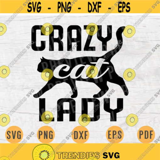 Crazy Cat Lady Cat Lover Quote SVG Cricut Cut Files INSTANT DOWNLOAD Cameo Vector File Dxf Eps Png Pdf Svg File Cat Lover Iron On Shirt Design 388.jpg