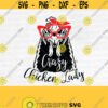 Crazy Chicken Lady Svg File Chicken Svg Polish Chicken Svg Chicken with Bandana Glasses Svg Cutting FilesDesign 720