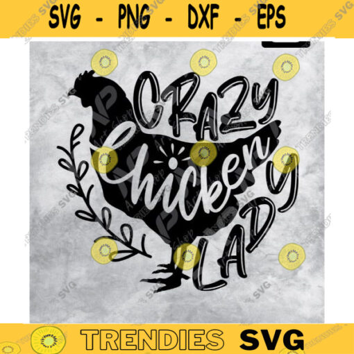 Crazy Chicken Lady svg Chicken svg Cut files for Cricut and Silhouette Design 205 copy