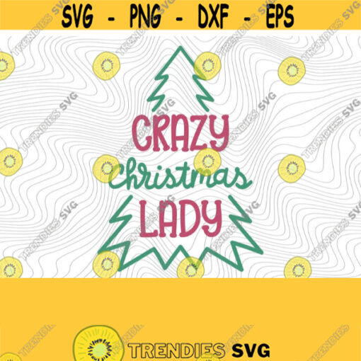 Crazy Christmas Lady SVG PNG Print Files Sublimation Holiday Designs Christmas Be Merry Merry Christmas Holiday Prints Winter Trendy Design 363