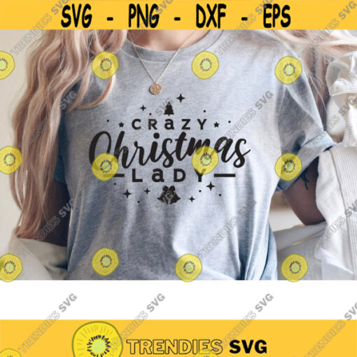 Crazy Christmas Lady SVG. Merry Christmas Svg. Christmas Shirt Svg. Christmas Svg. Christmas Squad Svg. Holiday Svg. Dxf for Cricut. Png.