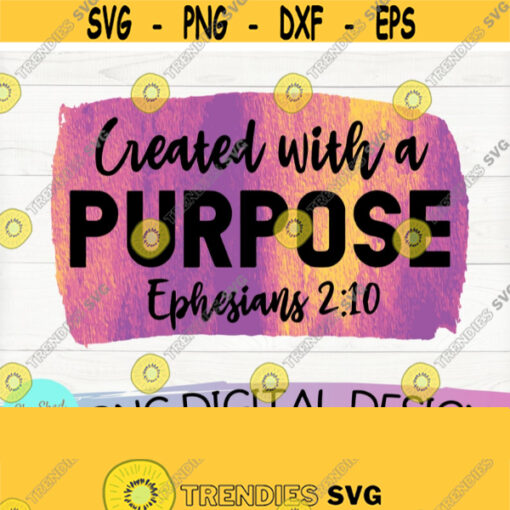 Created With A Purpose Sublimation Png Christian Quotes Png Scripture Png Png Sublimation Design Digital Christian PNG Faith Png Design 498