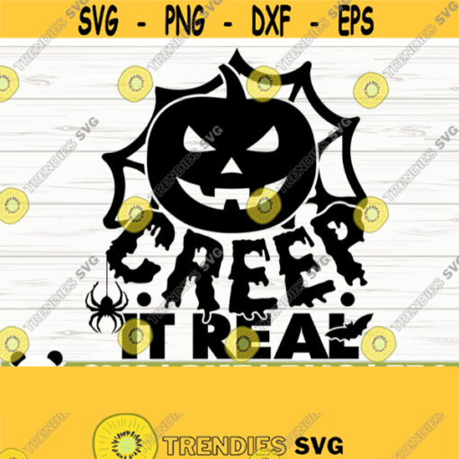 Creep It Real Halloween Quote Svg Halloween Svg Holiday Svg Horror Svg Fall Svg October Svg Halloween Shirt Svg Halloween dxf Design 883