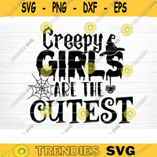Creepy Girls Are The Cutest Svg Cut File Funny Halloween Quote Halloween Saying Halloween Quotes Bundle Halloween Clipart Design 1070 copy
