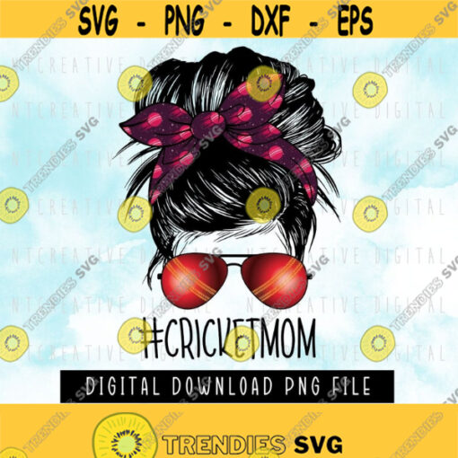 Cricket Mom Life PNG Digital download MOMLIFE Cricket Vibes Cricket season Design 246